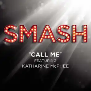 Call Me (SMASH Cast Version) [feat. Katharine McPhee]