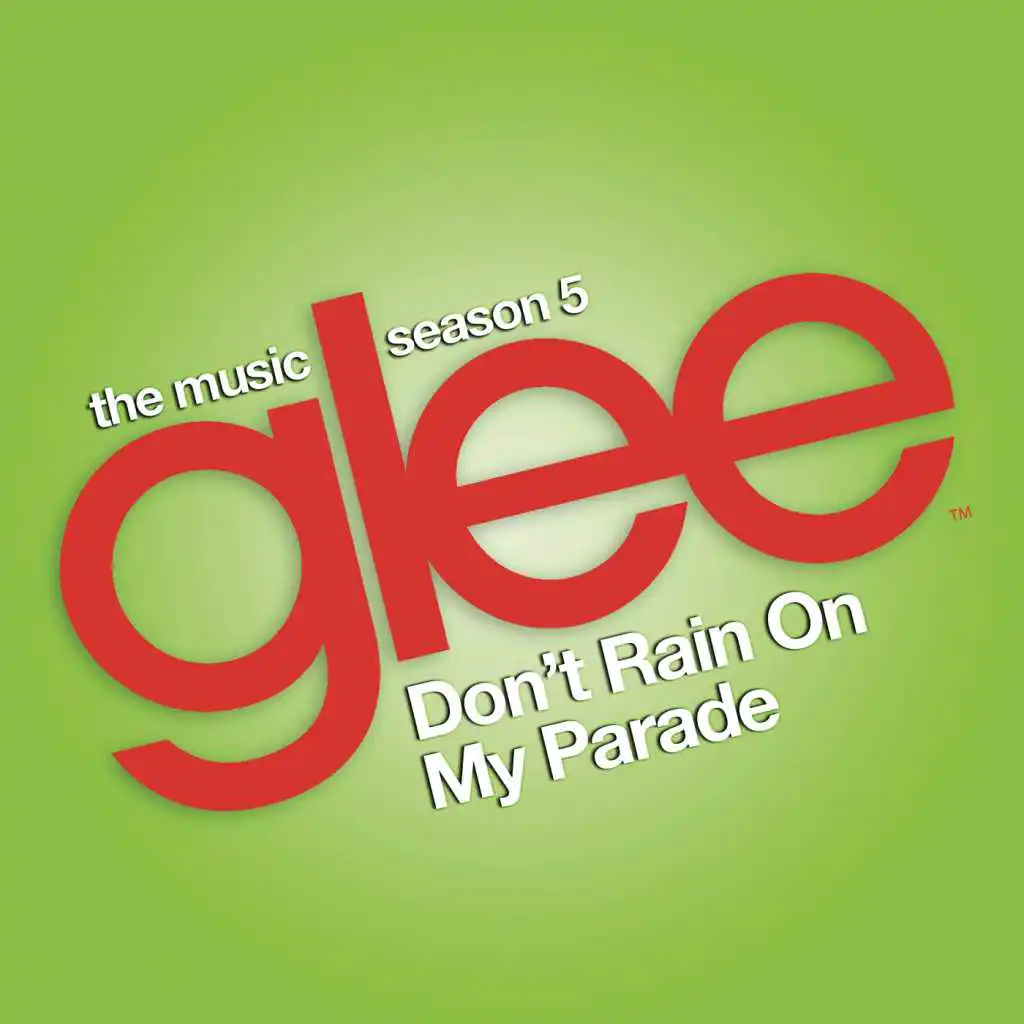 Don't Rain on My Parade (Glee Cast Version)