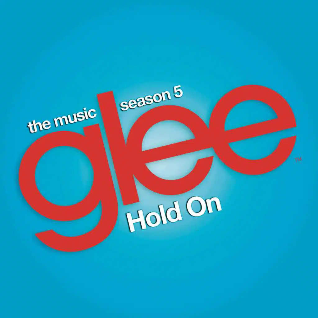 Hold On (Glee Cast Version) [feat. Adam Lambert & Demi Lovato]