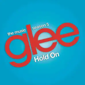 Hold On (Glee Cast Version) [feat. Adam Lambert & Demi Lovato]