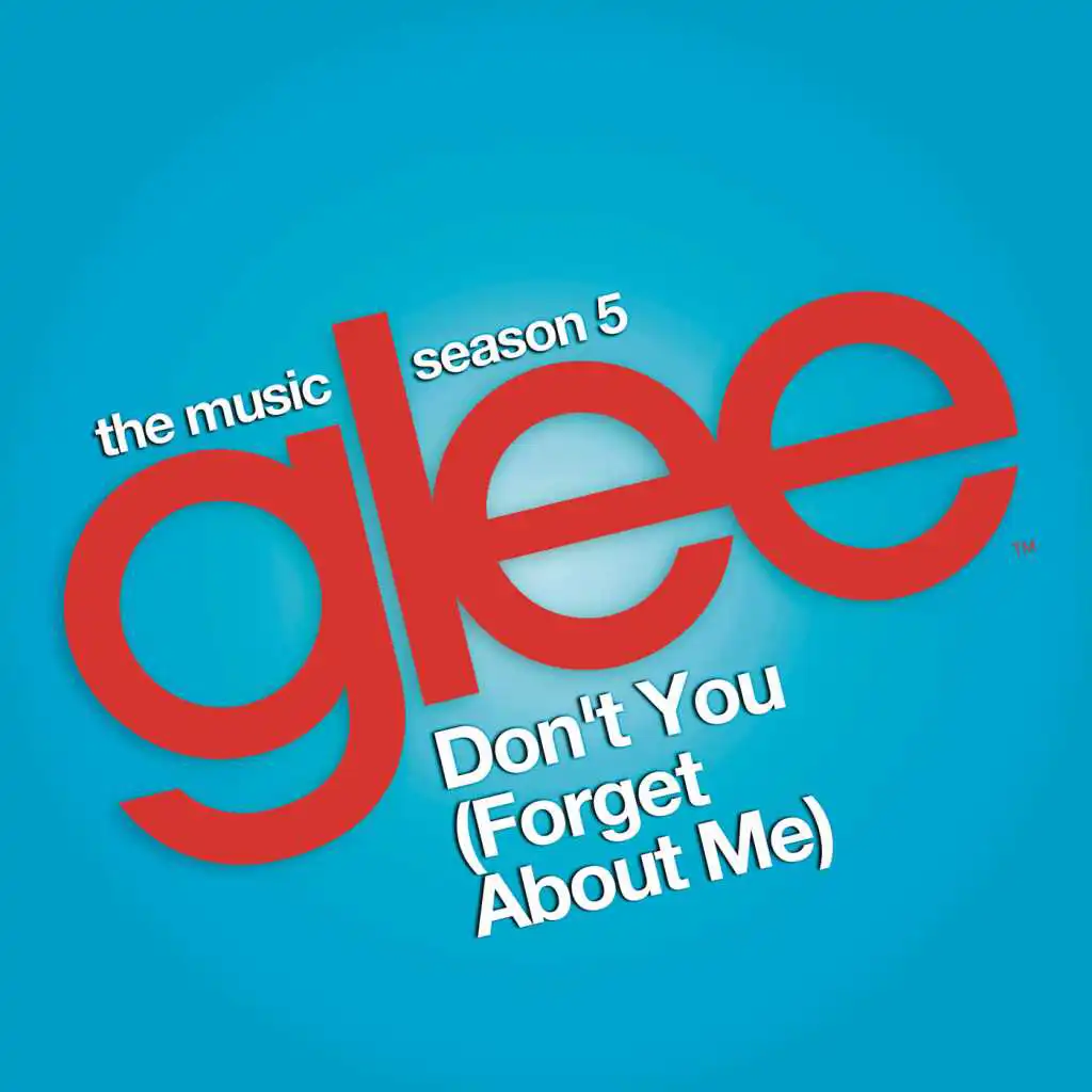 Don't You (Forget About Me) (Glee Cast Version)