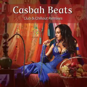 Casbah Beats: Club & Chillout Remixes