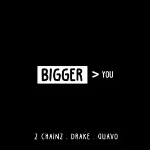 Bigger Than You (feat. Drake & Quavo)