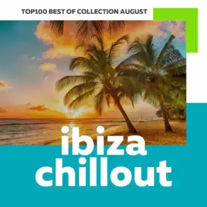 Top 100 Ibiza Chillout: Best of Collection August 2017