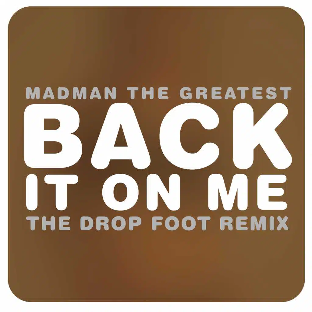 Back it on me (The Drop Foot Remix)