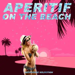 Aperitif on the Beach (Deephouse Selection)