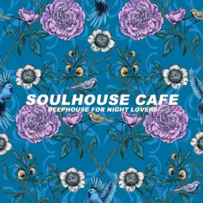 Soulhouse Cafe (Deephouse for Night Lovers)