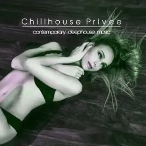 Chillhouse Privee (Contemporary Deephouse Music)