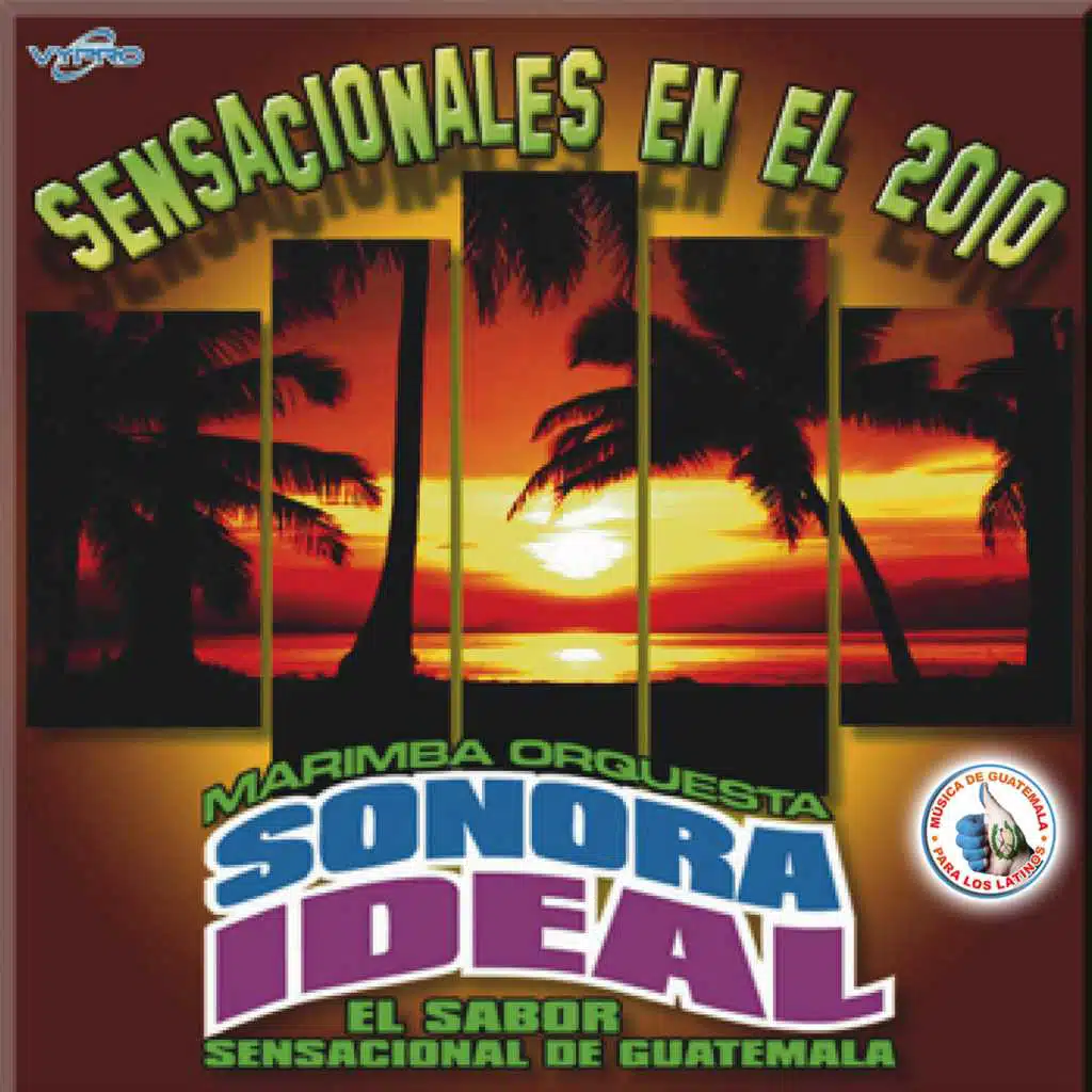 Sensacionales en el 2010. Música de Guatemala para los Latinos