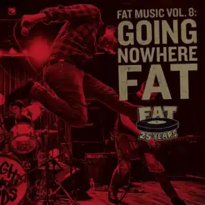Fat Music Vol. 8: Going Nowhere Fat