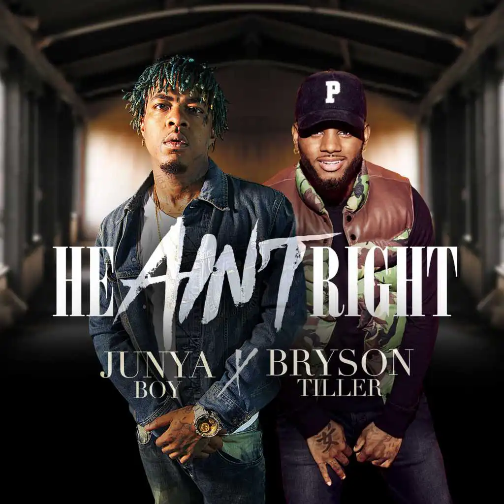 He Ain't Right (feat. Bryson Tiller) (Radio)