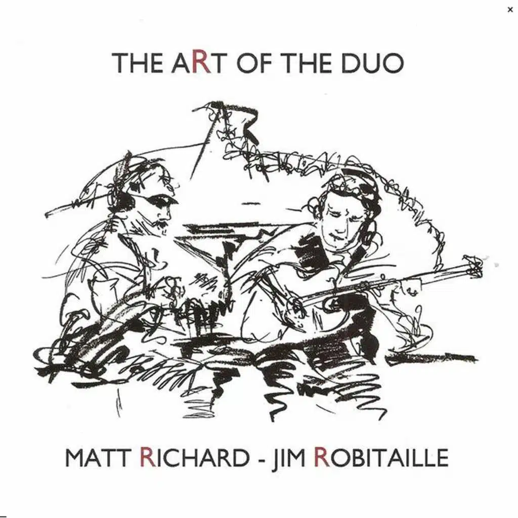 Matt Richard Jim Robitaille Art of the Duo