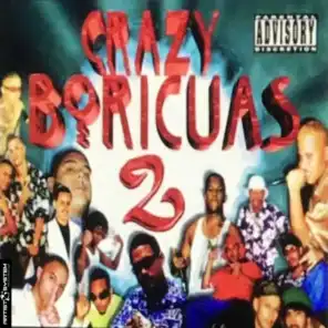 Crazy Boricua Dos (feat. Tempo, Camalion, El duke, Maestro, Rey Pirin, Las guanabanas, Baby Shaba, Buju Man, Nicky Jam, Original Q, Maicol y Manuel, Tommy Viera & Tego Tec)