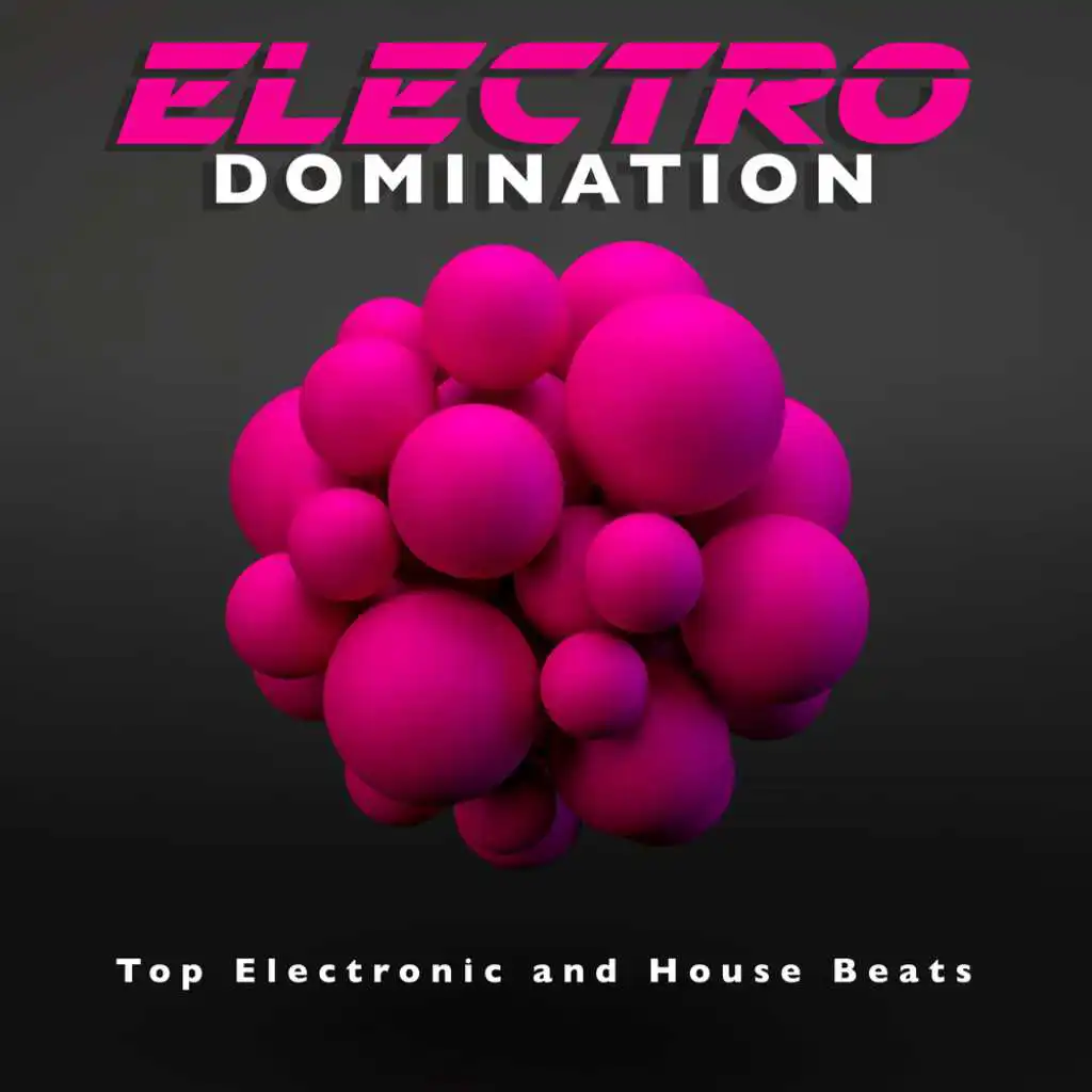 Electro Domination: Top Electronic and House Beats