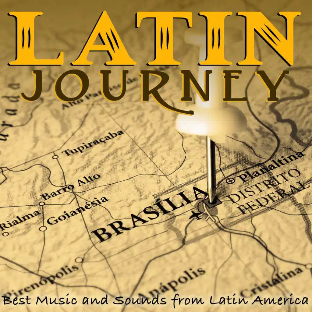 Latin Journey: Best Music and Sounds from Latin America