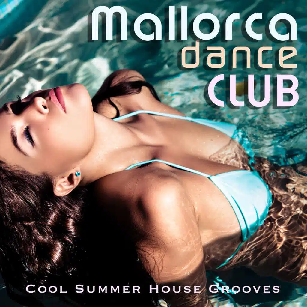 Mallorca Dance Club: Cool Summer House Grooves