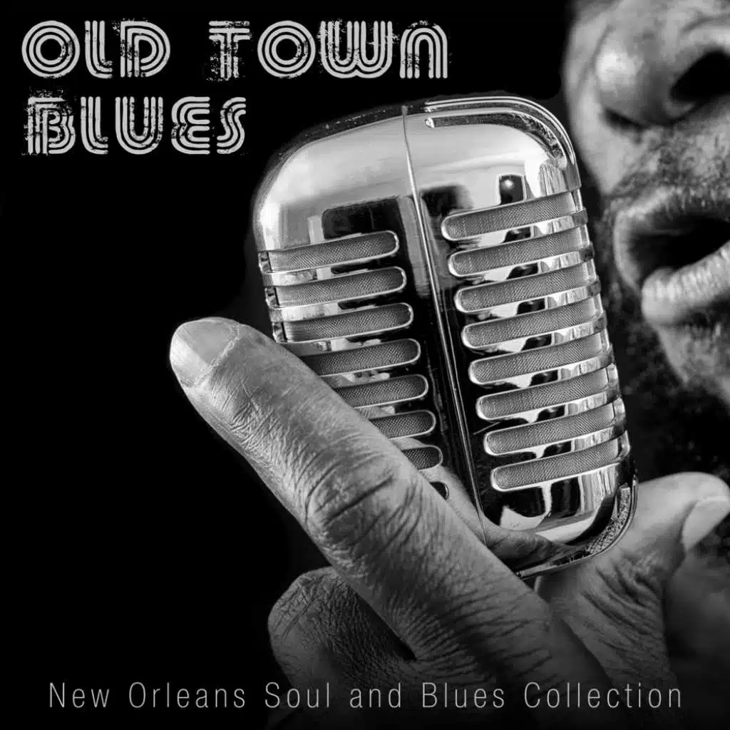 Old Town Blues: New Orleans Soul and Blues Collection