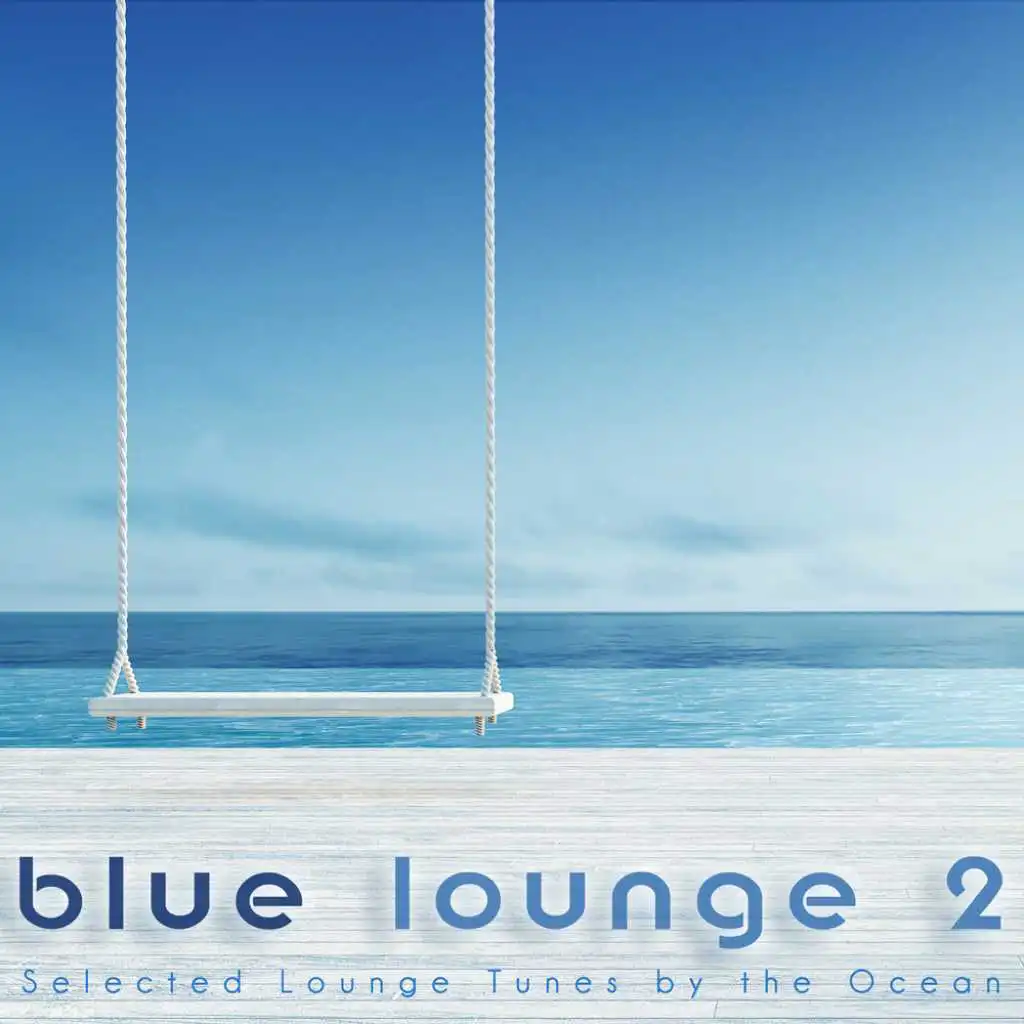 Blue Lounge 2: Selected Lounge Tunes by the Ocean