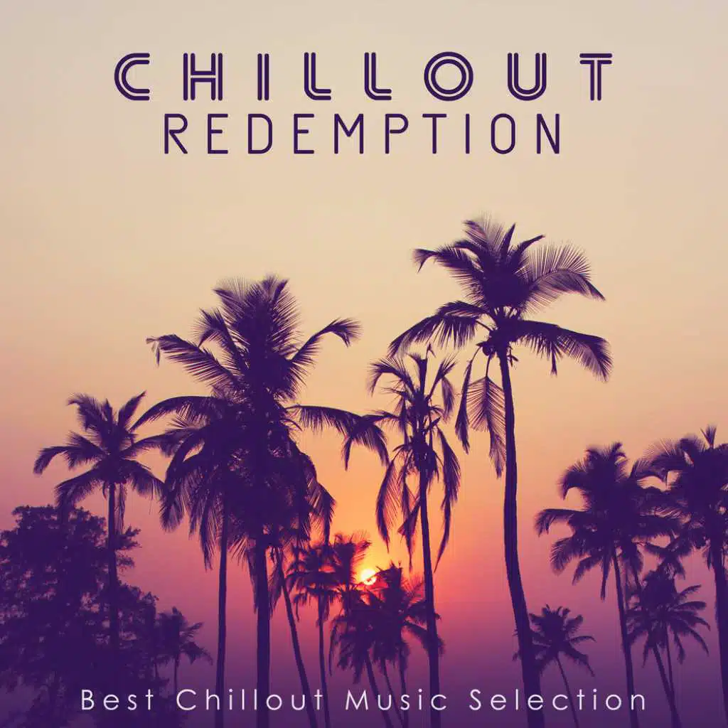 Chillout Redemption: Best Chillout Music Selection