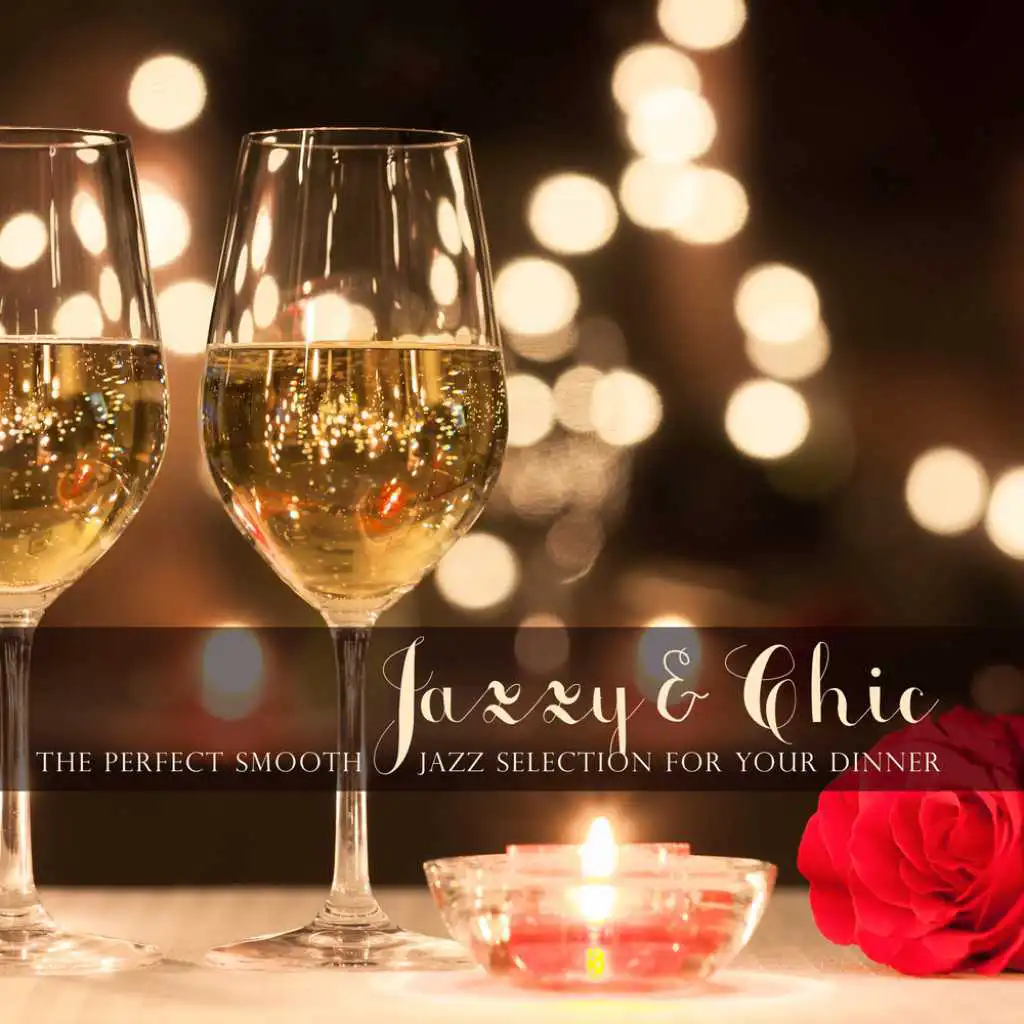 Jazzy & Chic: The Perfect Smooth Jazz Selection for your Dinner