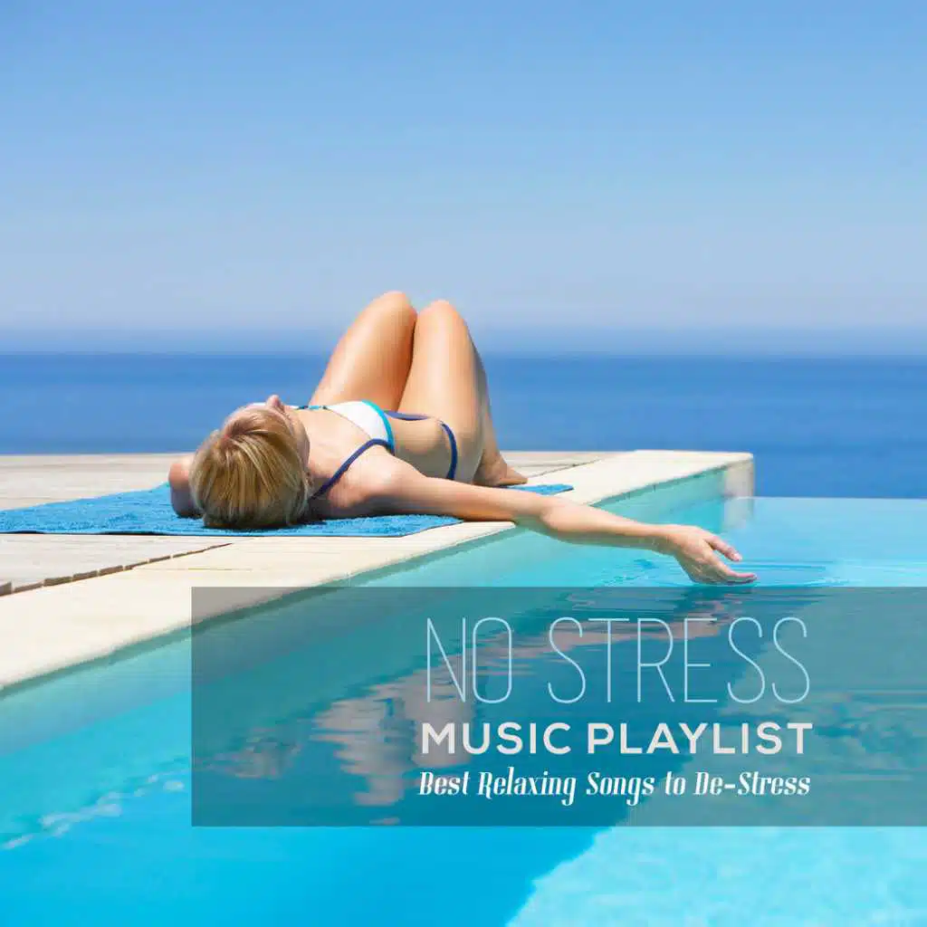No Stress Music Playlist: Best Relaxing Songs to De-Stress
