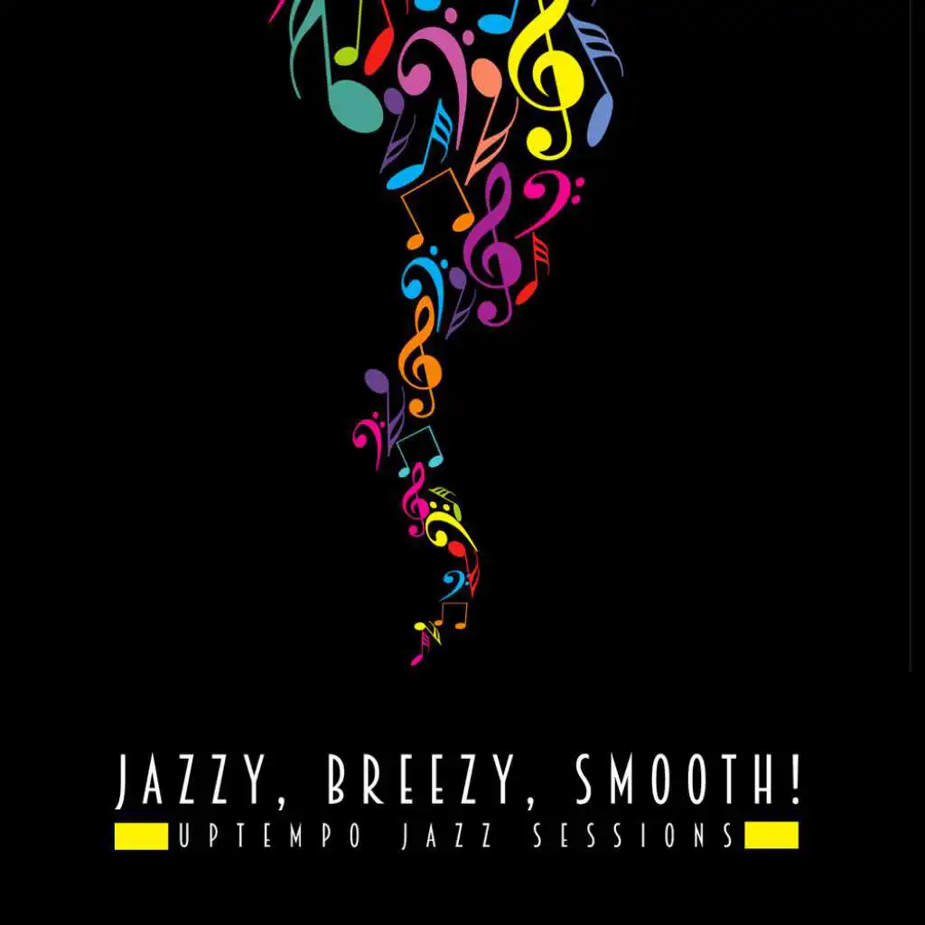 Jazzy, Breezy, Smooth!