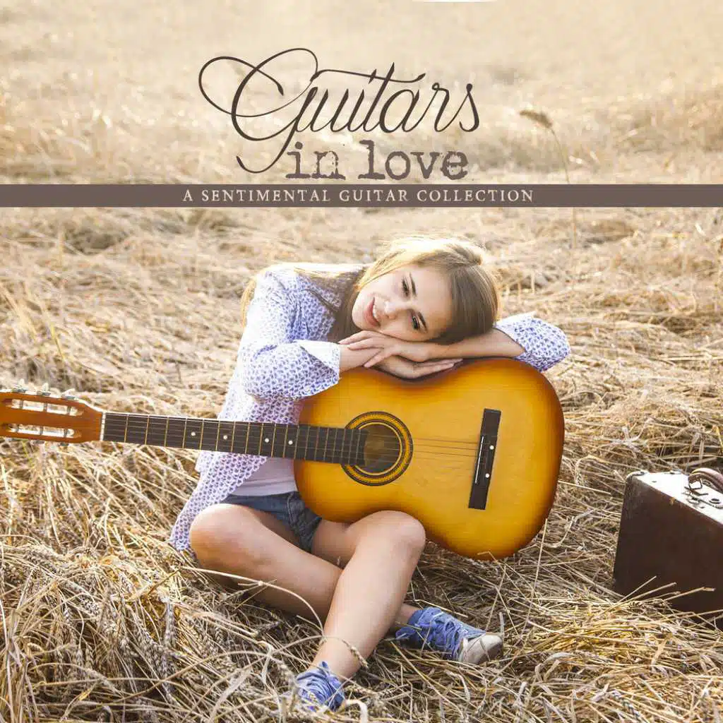 Guitars in Love: A Sentimental Guitar Collection