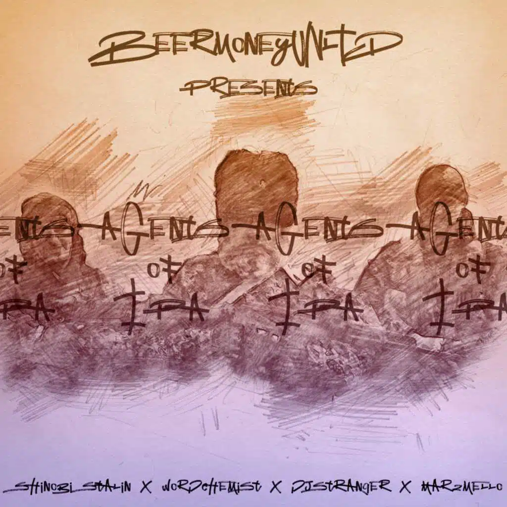 Agents of I.P.A. (feat. WordChemist, DJ Stranger & Marz Mello)