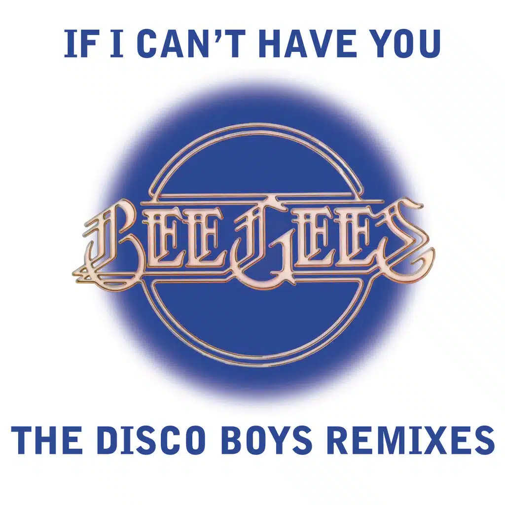If I Can't Have You [The Disco Boys Radio Edit]