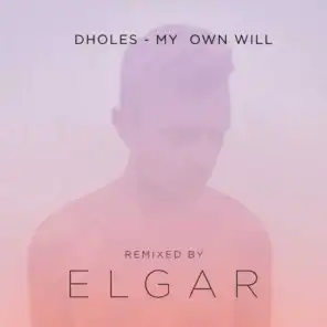 My Own Will (Elgar Remix)