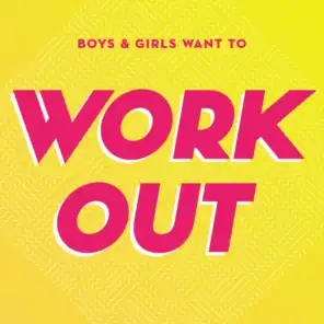 Boys & Girls Want to Workout