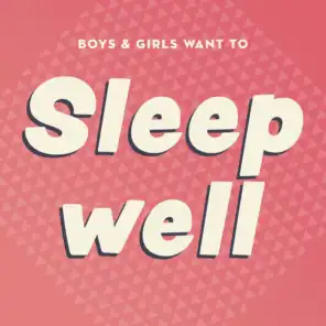 Boys & Girls Want to Sleep Well