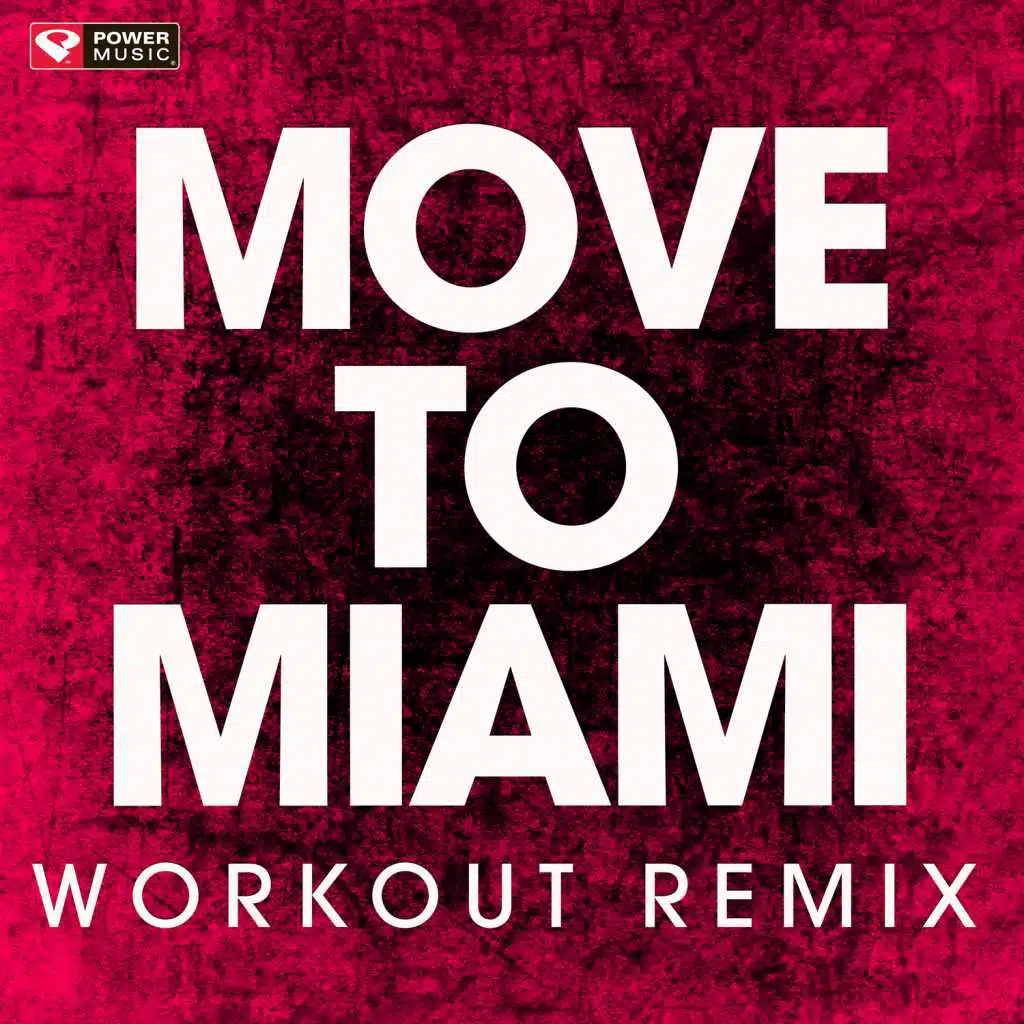 Move to Miami (Workout Remix)