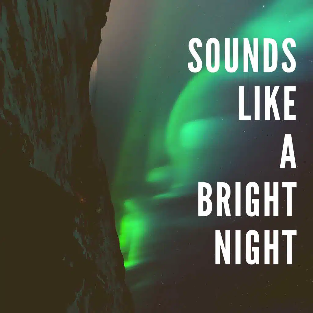 Sounds Like A Bright Night