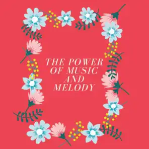 The Power Of Music And Melody