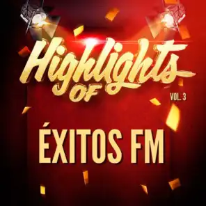 Highlights of Éxitos Fm, Vol. 3