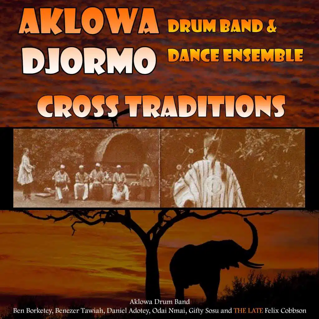 Cross Traditions (feat. Ben Borketey, Benezer Tawiah, Daniel Adotey, Odai Nmai, Gifty Sosu & The Late Felix Cobbson)