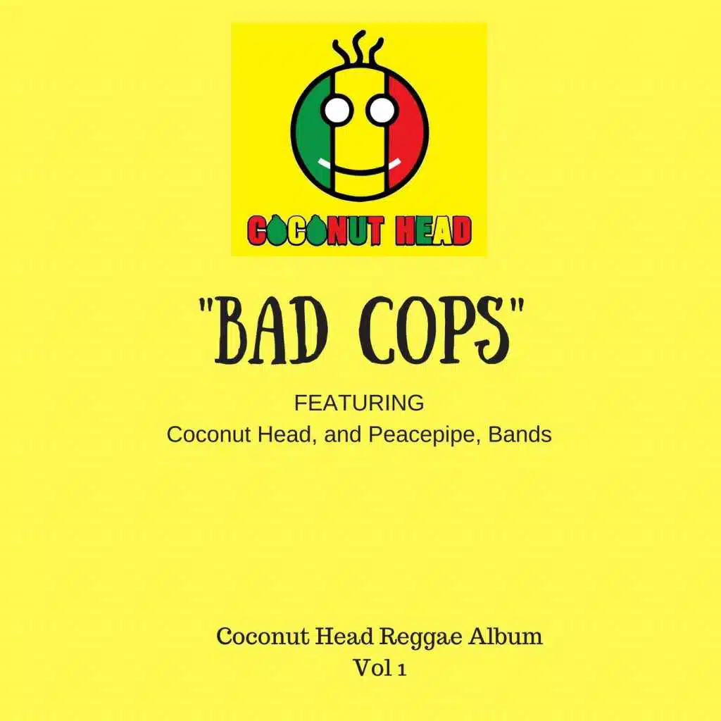 Bad Cops: Coconut Head Reggae Album, Vol. 1