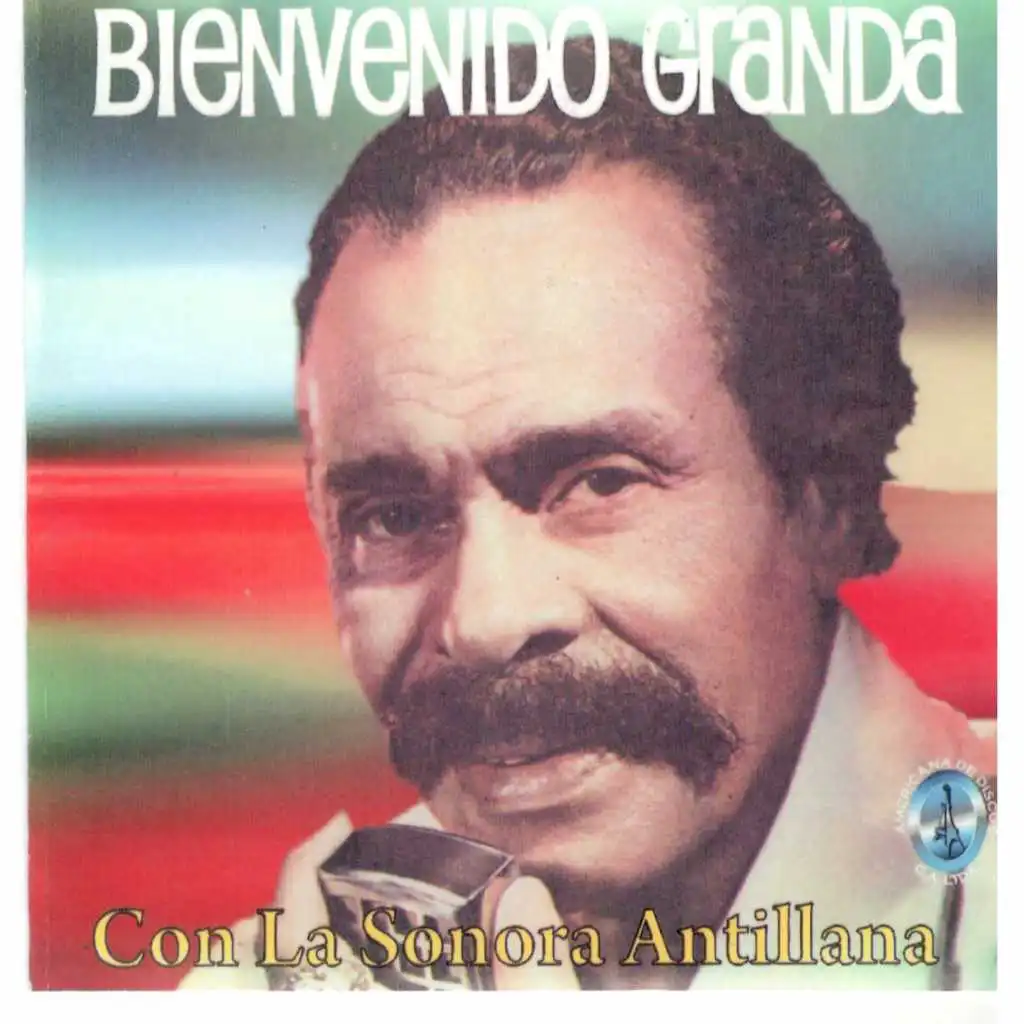 Bienvenido Granda Con la Sonora Antillana