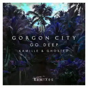 Gorgon City, KAMILLE & Ghosted