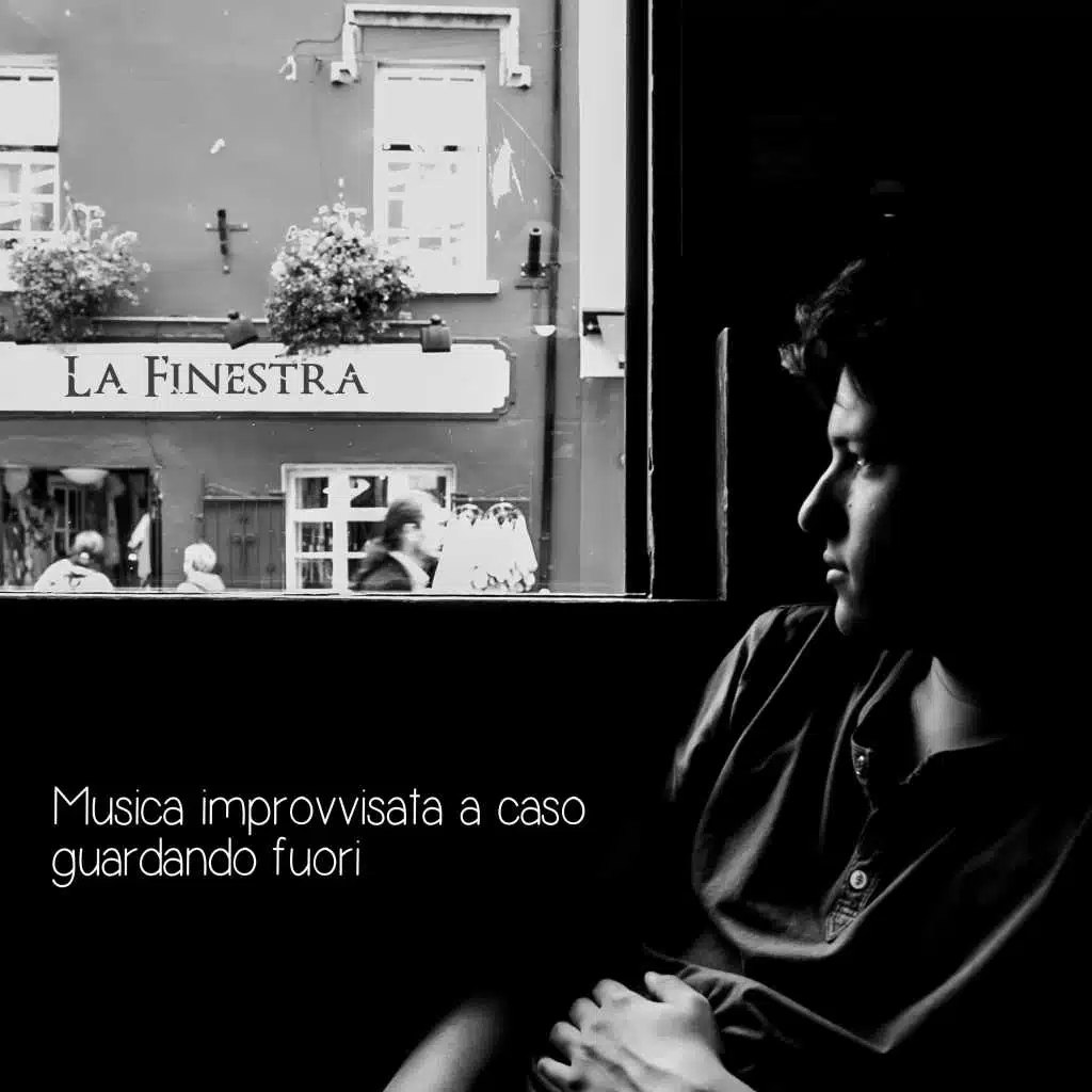 Musica Improvvisata a Caso Guardando Fuori