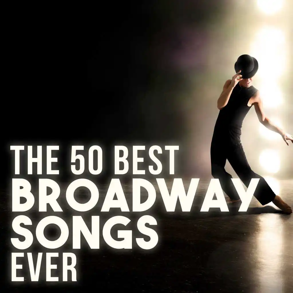 The 50 Best Broadway Songs Ever