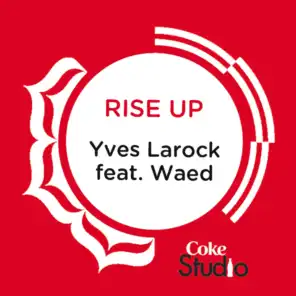 Rise Up (Coke Studio Fusion Mix) [feat. Waed]