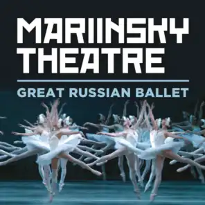 Mariinsky Theatre: Great Russian Ballet