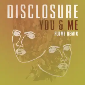 You & Me (Flume Remix) [ft. Eliza Doolittle]