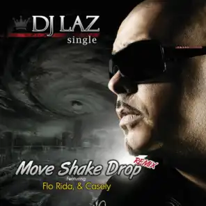 Move Shake Drop Remix (feat. Casely & Flo Rida)