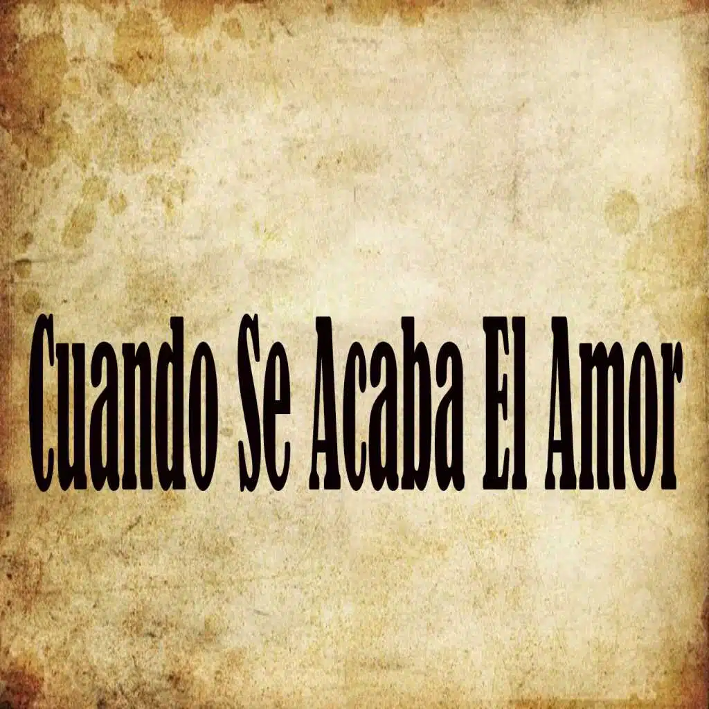 Cuando Se Acaba el Amor