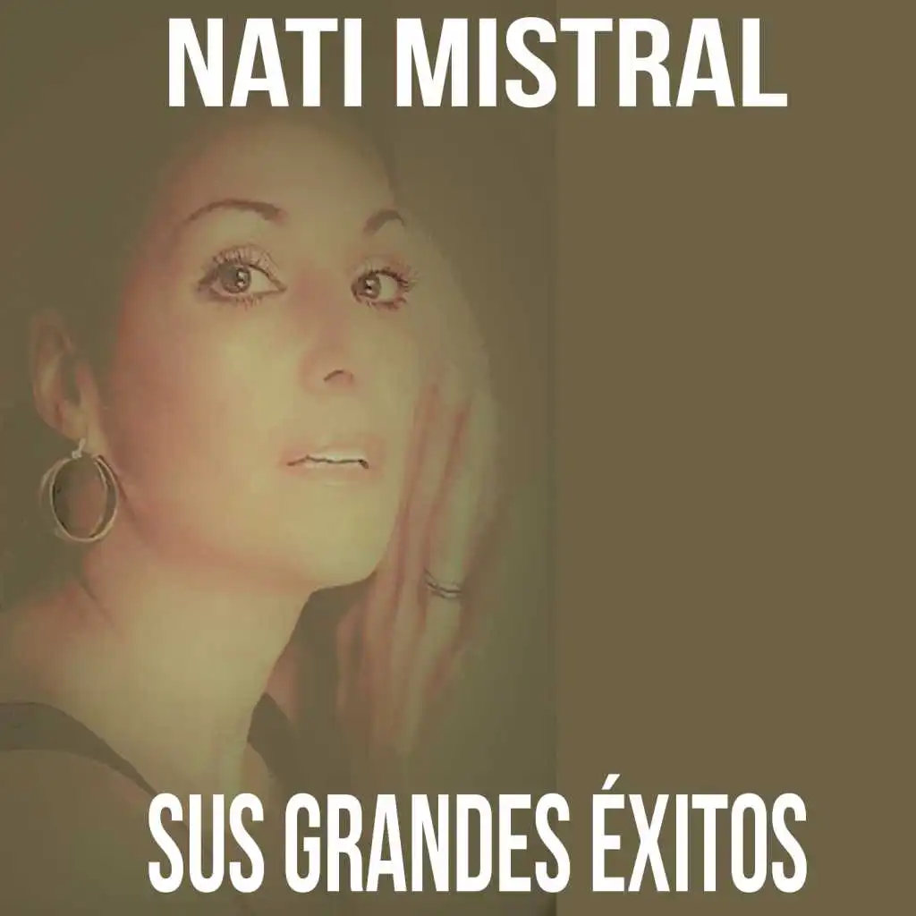 Nati Mistral / Sus Grandes Éxitos