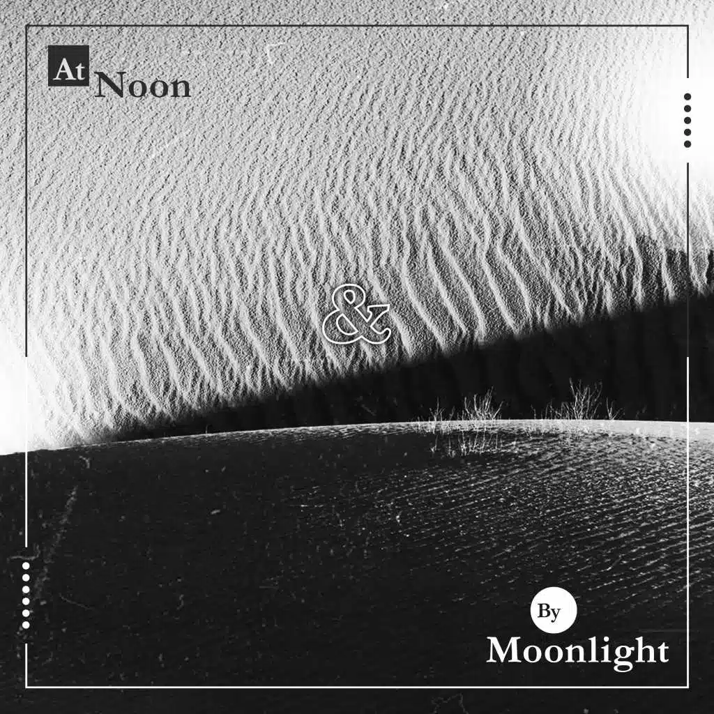 At Noon & by Moonlight