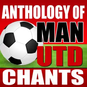 Anthology of Manchester United Chants